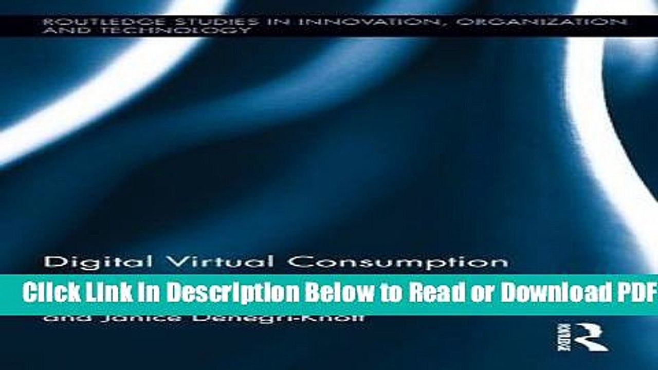 [Get] Digital Virtual Consumption (Routledge Studies in Innovation, Organization and Technology)