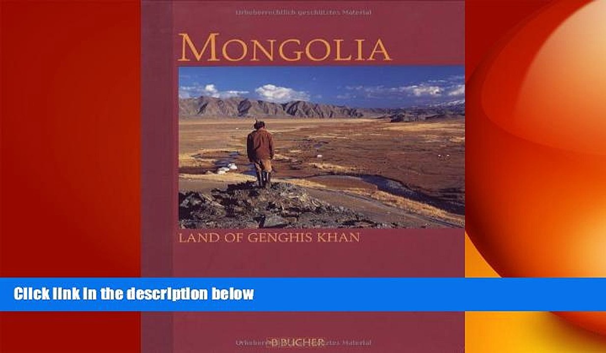 FREE DOWNLOAD  Mongolia: Land of Genghis Khan READ ONLINE