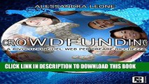 [PDF] Crowdfunding: La rivoluzione del web per creare ricchezza (Italian Edition) Full Collection