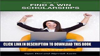 Collection Book How to Find   Win Scholarships (Get a College Degree Without Drowning in Debt Book