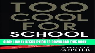 New Book Too Cool for School: True Intelligence - Exposing the Educational System, College,