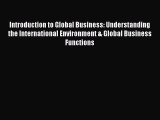 [PDF] Introduction to Global Business: Understanding the International Environment & Global