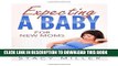 [PDF] Expecting A Baby For New Moms (Parenting, Baby Guide, New Parent Books, Childbirth,