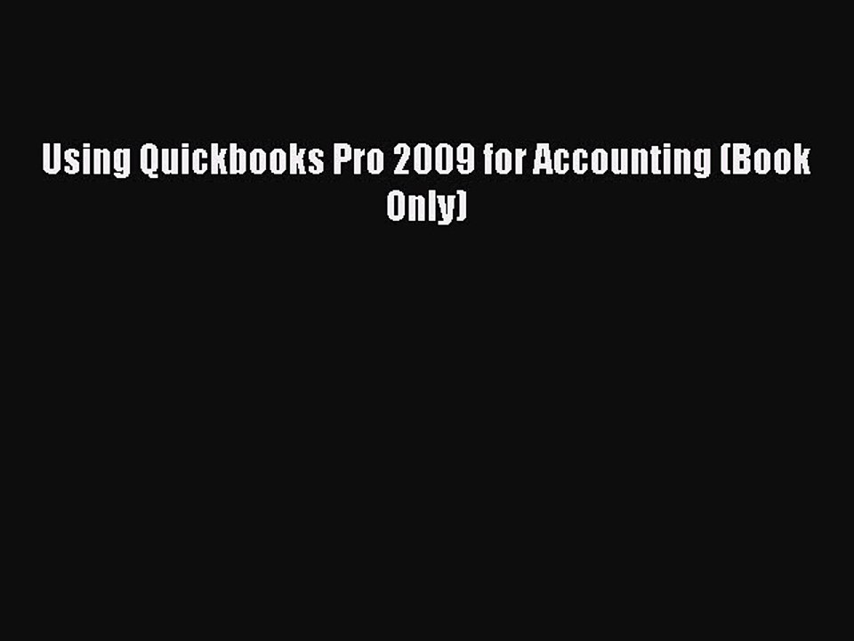 [PDF] Using Quickbooks Pro 2009 for Accounting (Book Only) Popular Colection