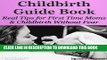 [PDF] Childbirth Guide Book: Real Tips for First Time Moms and Childbirth Without Fear Popular