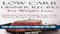 [New] Low Carb Dinner Recipes: Healthy And Delicious Low Carb Diet Main Dish Recipes (Low Carb
