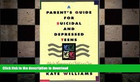 FAVORITE BOOK  A Parent s Guide for Suicidal and Depressed Teens: Help for Recognizing if a Child