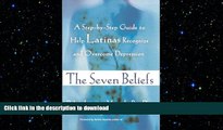 FAVORITE BOOK  The Seven Beliefs: A Step-by-Step Guide to Help Latinas Recognize and Overcome