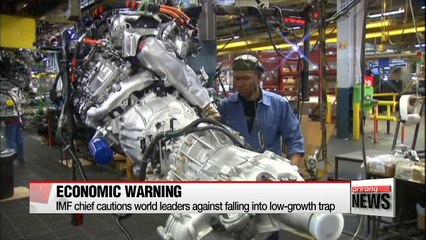 IMF chief cautions world leaders against falling into low-growth trap