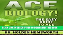 Collection Book Ace Biology!: The EASY Guide to Ace Biology: (Biology Study Guide, Biology