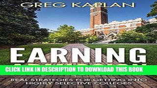 Collection Book Earning Admission: Real Strategies for Getting into Highly Selective Colleges