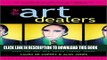 [Read] The Art Dealers, Revised   Expanded: The Powers Behind the Scene Tell How the Art World