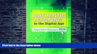 Big Deals  Authentic Learning in the Digital Age: Engaging Students Through Inquiry  Free Full