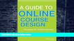 Big Deals  A Guide to Online Course Design: Strategies for Student Success  Free Full Read Best