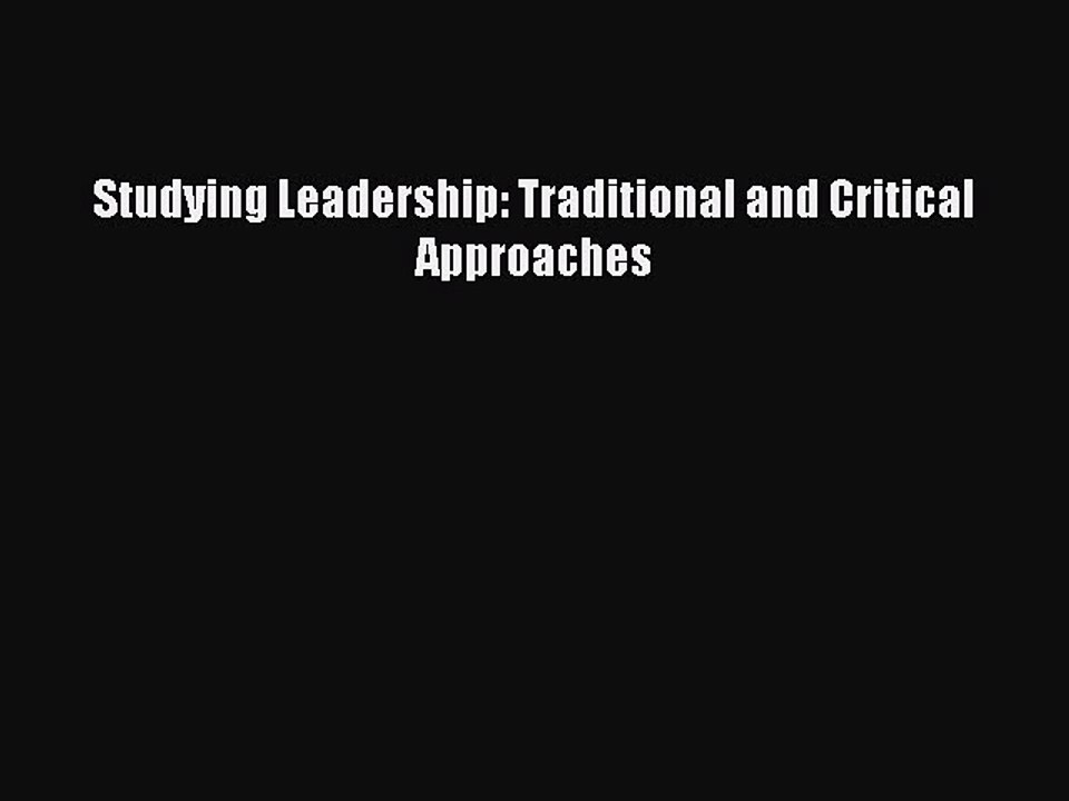 [PDF] Studying Leadership: Traditional and Critical Approaches Popular Colection