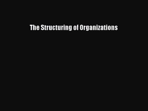 [PDF] The Structuring of Organizations Full Colection