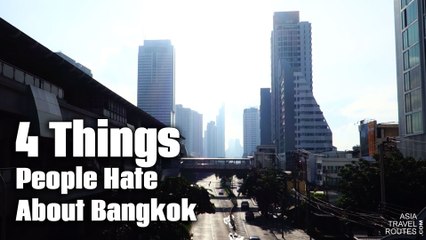 4 Things People Hate About Bangkok