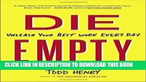 [PDF] Die Empty: Unleash Your Best Work Every Day Full Online