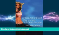 EBOOK ONLINE  Dangerous Curves: Latina Bodies in the Media (Critical Cultural Communication)  GET