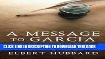 [PDF] A Message to Garcia: And Other Essential Writings on Success Full Online