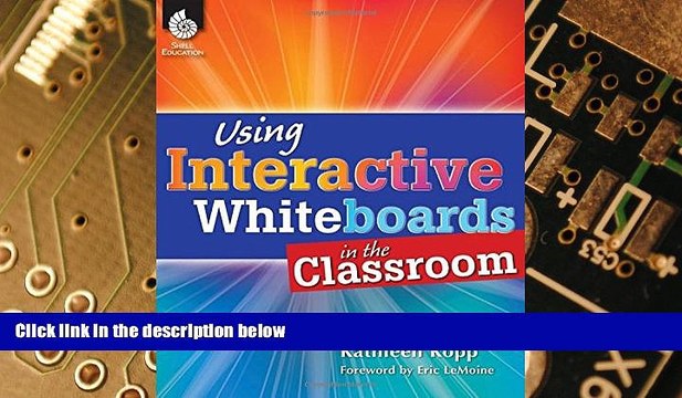 Big Deals Using Interactive Whiteboards in the Classroom - Grades K-12 Free Full Read Most Wanted