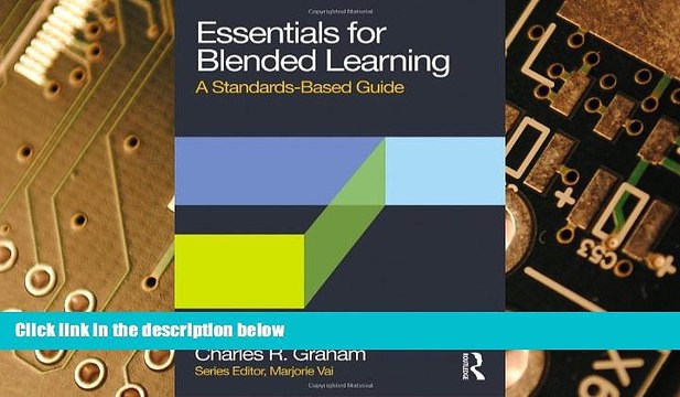 Big Deals Essentials for Blended Learning: A Standards-Based Guide (Essentials of Online