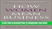 [PDF] How Women Mean Business: A Step by Step Guide to Profiting from Gender Balanced Business