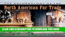 [PDF] The Archaeology of the North American Fur Trade (American Experience in Archaeological