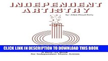 [Read] Independent Artistry: A How-To Book for Independent Music Artists Ebook Free