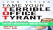 [PDF] Tame Your Terrible Office Tyrant: How to Manage Childish Boss Behavior and Thrive in Your