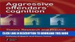 New Book Aggressive Offenders  Cognition: Theory, Research and Practice