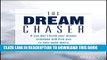 Collection Book The Dream Chaser: If You Don t Build Your Dream, Someone Else Will Hire You to