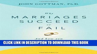 New Book Why Marriages Succeed or Fail: And How You Can Make Yours Last