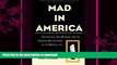 READ  Mad in America: Bad Science, Bad Medicine, and the Enduring Mistreatment of the Mentally