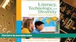 Big Deals  Literacy, Technology, and Diversity: Teaching for Success in Changing Times  Best