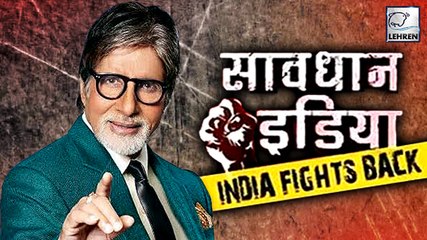 Amitabh Bachchan To Host Savdhaan India