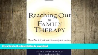 READ BOOK  Reaching Out in Family Therapy: Home-Based, School, and Community Interventions  BOOK