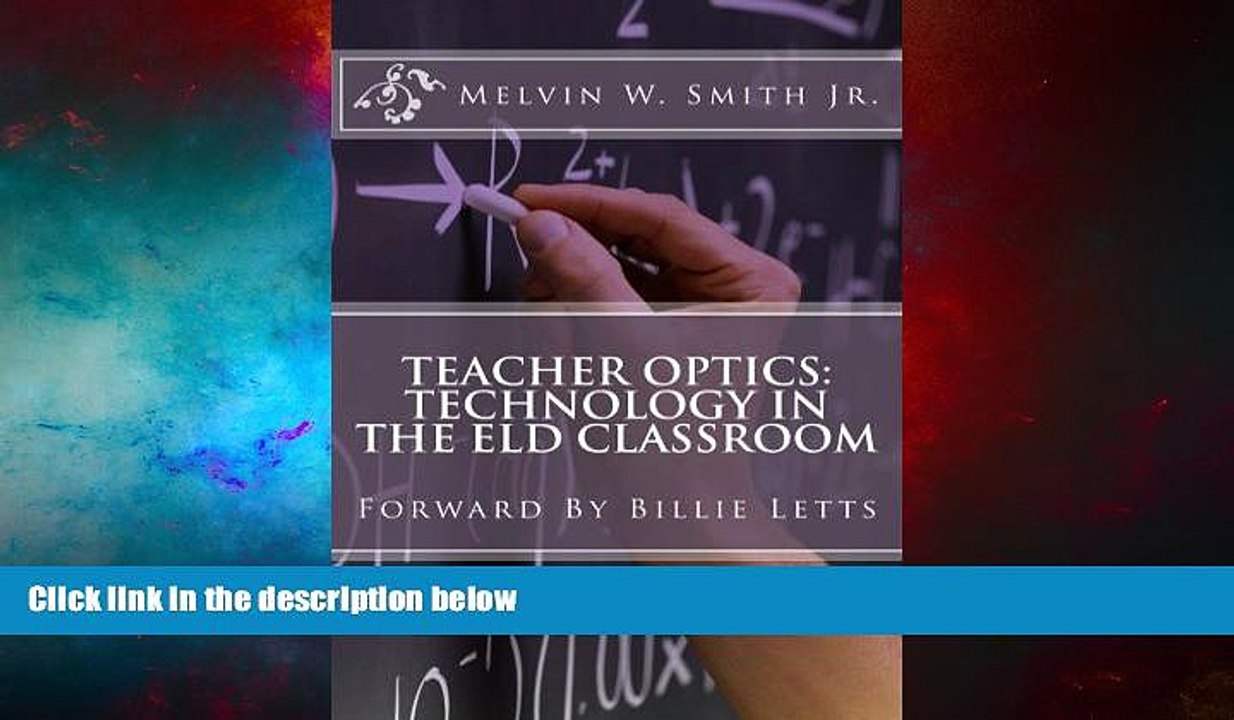 Must Have  Teacher Optics: Technology in the ELD Classroom: Billie Letts  READ Ebook Full Ebook