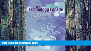 Big Deals  The Technology Facade: Overcoming Barriers to Effective Instructional Technology in