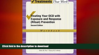 FAVORITE BOOK  Treating Your OCD with Exposure and Response (Ritual) Prevention Therapy: Workbook