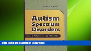 READ BOOK  Autism Spectrum Disorders: Issues in Assessment and Intervention FULL ONLINE