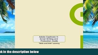 Big Deals  Adobe Captivate 4: Script Writing and Production Guide  Free Full Read Most Wanted