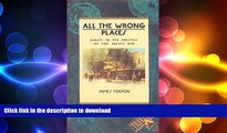 READ THE NEW BOOK All the Wrong Places: Adrift in the Politics of the Pacific Rim (Traveler) READ