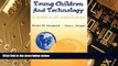 Big Deals  Young Children and Technology: A World of Discovery  Best Seller Books Best Seller