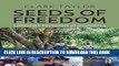 [PDF] Seeds of Freedom: Liberating Education in Guatemala (Series in Critical Narrative) Popular