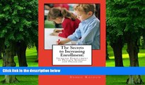 Big Deals  The Secrets to Increasing Enrollment:: Increase Enrollment in Private Schools and