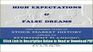 [Download] High Expectations   False Dreams: One Hundred Years of Stock Market History Applied to