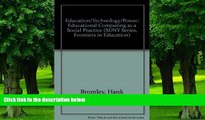 Big Deals  Education/Technology/Power: Educational Computing as a Social Practice (Suny Series,