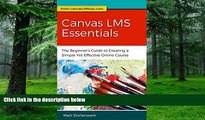 Big Deals  Canvas LMS Essentials: The Beginner s Guide to Creating a Simple Yet Effective Online