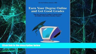 Big Deals  Earn Your Degree Online and Get Good Grades: Tips for Success in Online Courses from an